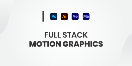 Full Stack Motion Graphics - Online Live Course